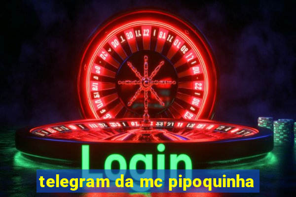 telegram da mc pipoquinha